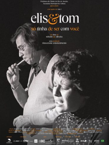 Documentário Elis & Tom chega hoje aos cinemas