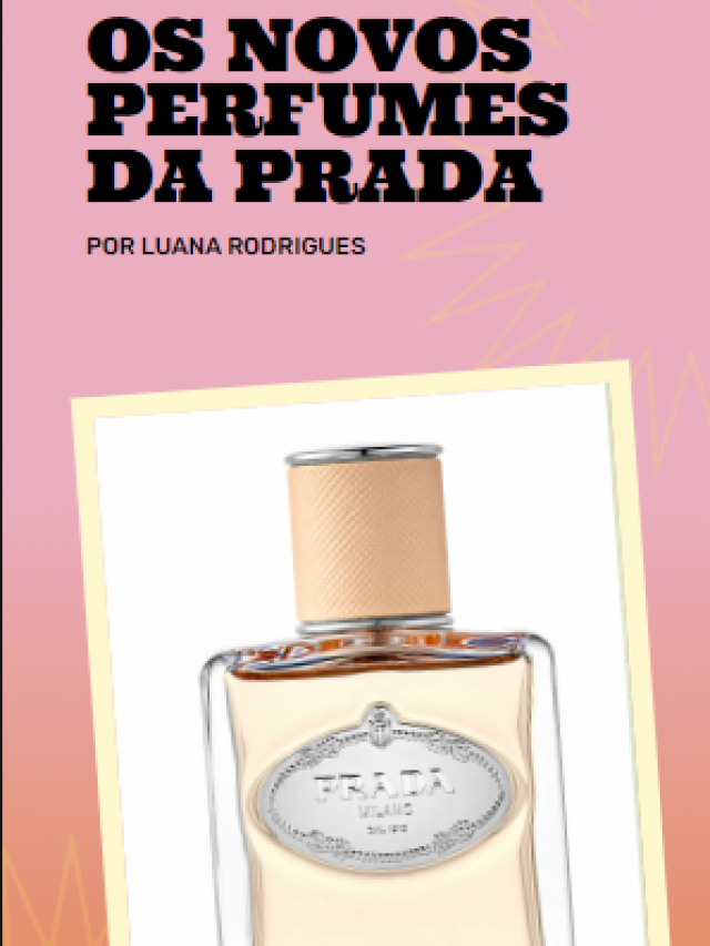 Prada lança novos perfumes no Brasil