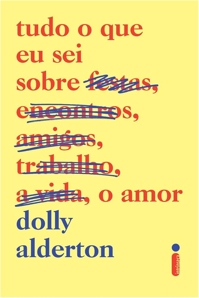 Capa do livro 'Tudo que eu sei sobre o amor', de Dolly Alderton