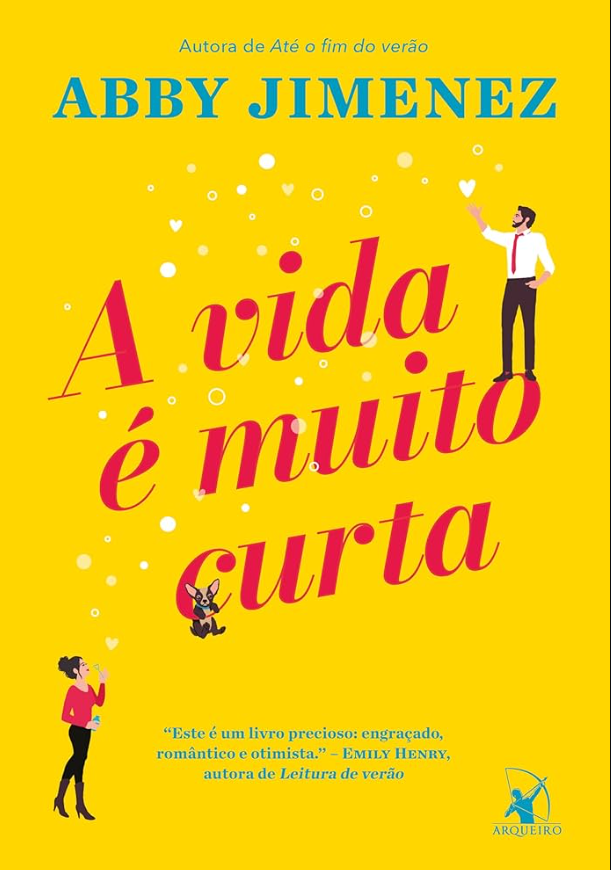Capa do livro A vida é muito curta, da Abby Jimenez