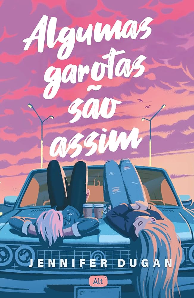 Capa do livro Algumas garotas são assim, de Jennifer Dugan