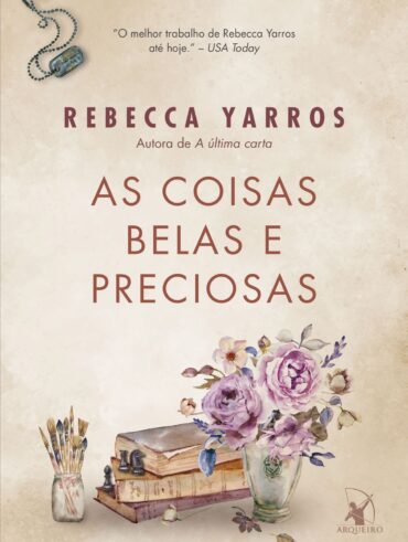 Capa do livro As coisas belas e preciosas, da Rebecca Yarros