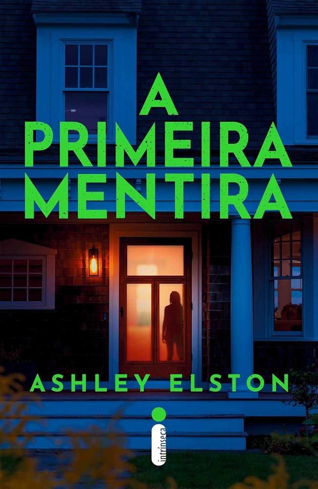 Capa do livro A primeira mentira, de Ashley Elston 